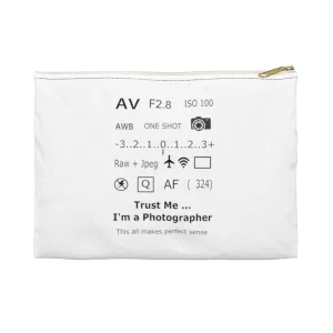 Trust Me I'm a Photographer White Zippered Accessory Pouch (FWS)